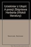 Uciekinier z Utopii : a poezji Zbigniewa Herberta