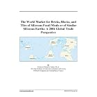 The World Market for Bricks, Blocks, and Tiles of Siliceous Fossil Meals or of Similar... by 