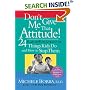 Don't Give Me That Attitude!: 24 Rude, Selfish, Insensitive Things Kids Do and How to Stop Them