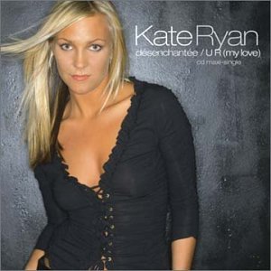 Kate Ryan - Desenchantee (extended mix) Lyrics - Zortam Music