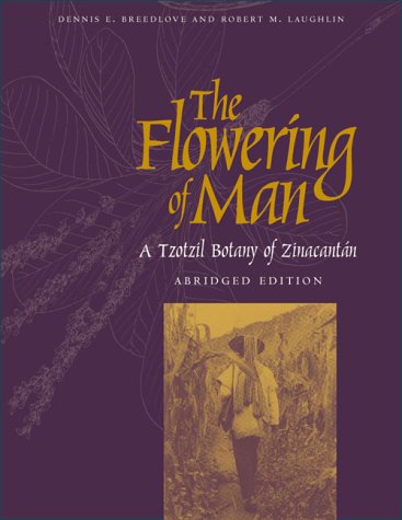 The Flowering of Man : A Tzotzil Botany of Zinacantan