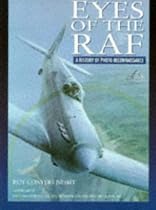 Eyes of the Raf: A History of Photo-Reconnaissance