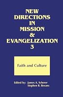 New Directions in Mission and Evangelization 3: Faith and Culture (New Directions in Mission and Evangelization)