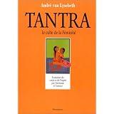 Le tantra, le culte de la f�minit�par Andr� Van Lysebeth