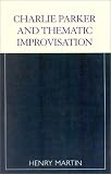 Charlie Parker and Thematic Improvisation