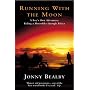 Running with the Moon: A Boy's Own Adventure - Riding a Motorbike Through Africa