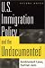 Book U.S. Immigration Policy and the Undocumented: Ambivalent Laws, Furtive Lives