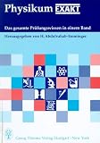 Physikum EXAKT - Das gesamte Pr&uuml;fungswissen in einem Band - 