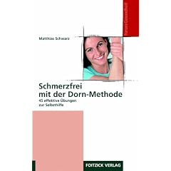 Schmerzfrei mit der Dorn-Methode. 45 effektive �bungen zur Selbsthilfe