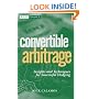Convertible Arbitrage: Insights and Techniques for Successful Hedging (Wiley Finance)