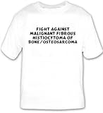 Fight Against Malignant Fibrous Histiocytoma of Bone/Osteosarcoma T-shirt Large White