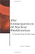 The Consequences of Nuclear Proliferation: Lessons from South Asia (BCSIA Studies in International Security)