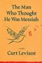 The Man Who Thought He Was Messiah
