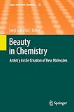 Beauty in chemistry : artistry in the creation of new molecules
