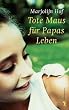 Tote Maus f�r Papas Leben