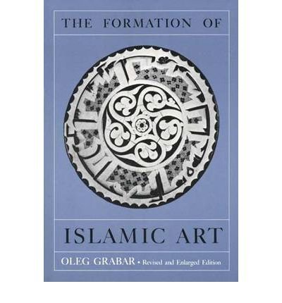 The Formation of Islamic Art (Paperback) - Common