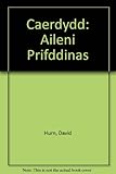 Caerdydd : aileni prifddinas
