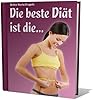 Die beste Di�t ist die...