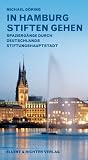In Hamburg stiften gehen Spaziergaenge durch Deutschlands Stiftungshauptstadt