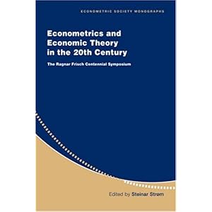 【クリックで詳細表示】Econometrics and Economic Theory in the 20th Century： The Ragnar Frisch Centennial Symposium (Econometric Society Monographs) [ペーパーバック]
