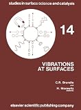 Vibrations at surfaces : proceedings of the third International Conference, Asilomar, California, U.S.A., 1-4 September 1982