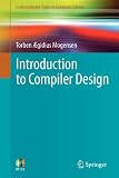 Introduction to Compiler Design (Undergraduate Topics in Computer Science)