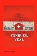 Chalet Suisse: Fondue, Veal and More