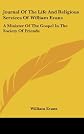 Journal of the life and religious services of William Evans,: A minister of the gospel in the Society of Friends