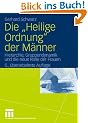 Die "Heilige Ordnung" der M�nner: Hierarchie, Gruppendynamik und die neue Rolle der Frauen