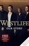 Westlife : our story