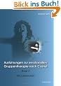 Ausf�hrungen zur emotionellen Gruppentherapie nach Casriel. Bd 2. Die Lebensschule: Band 2  Die Lebensschule