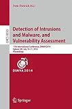 Detection of intrusions and malware, and vulnerability assessment : 11th international conference, DIMVA 2014, Egham, UK, July 10-11, 2014 : proceedings