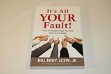 It's All Your Fault! 12 Tips for Managing People Who Blame Others for Everything
