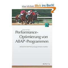 Performanceoptimierung von ABAP�-Programmen: Wie Sie Ihre SAP�-Anwendung schneller machen