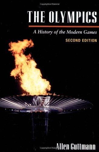The Olympics: A History of the Modern Games (Illinois History of Sports) by Guttmann Allen (2002-01-09) Paperback