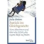 Zur�ck ins Gleichgewicht. Vom Abnehmen und �ber das Gl�ck, das eigene Ma� zu finden