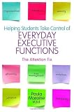 Helping Students Take Control of Everyday Executive Functions: The Attention Fix