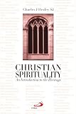 Christian Spirituality: An Introduction to the Heritage