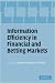 Information Efficiency in Financial and Betting Markets