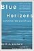 Blue Horizons: Dispatches from Distant Seas