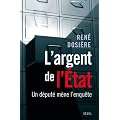 L'Argent de l'Etat: Un d�put� m�ne l'enqu�te