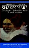 Three Early Comedies: Loves Labors Lost, The Two Gentlemen of Verona, The Merry Wives of Windsor (Bantam Classic)