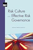 Risk culture : a practical guide to building and strengthening the fabric of risk management