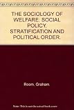 The sociology of welfare : social policy, stratification and political order