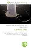 Linoleic acid: Carboxylic acid, Oleic acid, Grape seed oil, Sunflower oil, Corn oil, Soybean oil, Peanut oil, Sesame oil, Pistachio oil, Linseed oil, Olive oil, Palm oil, Macadamia oil, Coconut oil