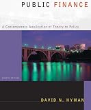 Public Finance: A Contemporary Application of Theory to Policy with Economic Applications