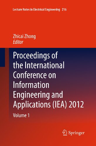 Proceedings of the International Conference on Information Engineering and Applications (IEA) 2012: Volume 1 (Lecture Notes in Electrical Engineering)