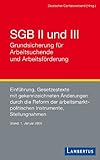 SGB II und III  Grundsicherung für Arbeitssuchende und Arbeitsförderung: Einführung, Gesetzestexte mit gekennzeichneten Änderungen durch die Reform ... Stellungnahmen     Stand 1. Januar 2009