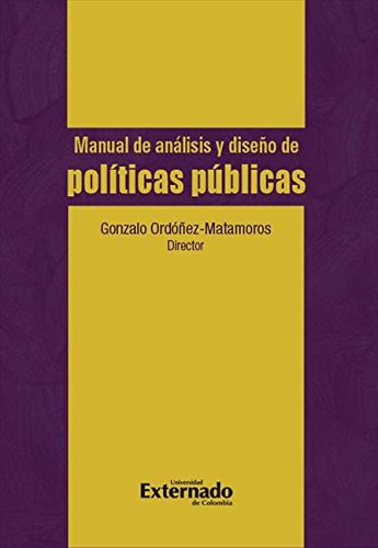 Manual de análisis y diseño de políticas públicas (Spanish Edition)