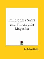 Philosophia Sacra and Philosophia Moysaica